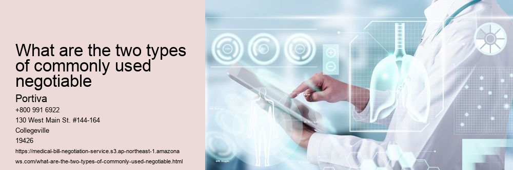 What are the two types of commonly used negotiable