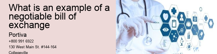 What is an example of a negotiable bill of exchange